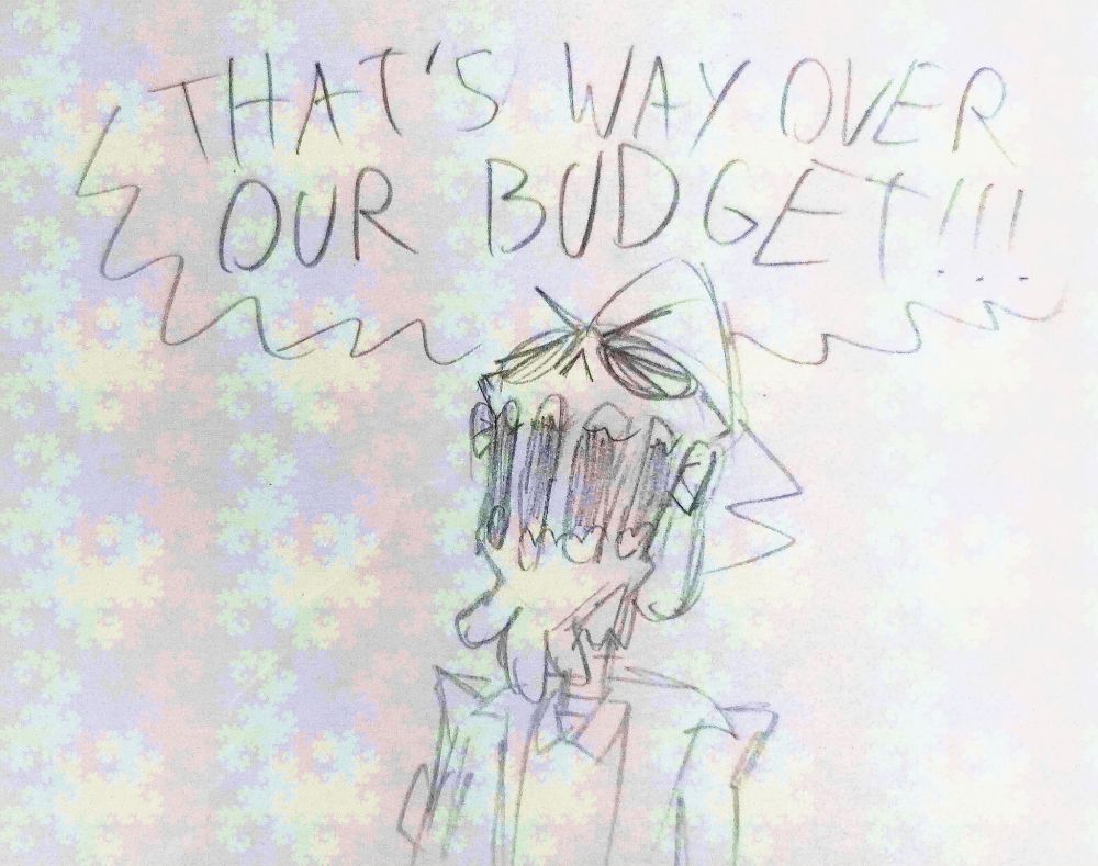 Mud is shown from the chest up, screaming towards seemingly nobody: "THAT'S WAY OVER OUT BUDGET!!!"