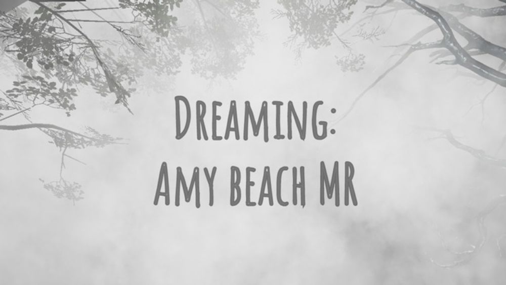 Dreaming: Amy Beach MR on Meta Quest