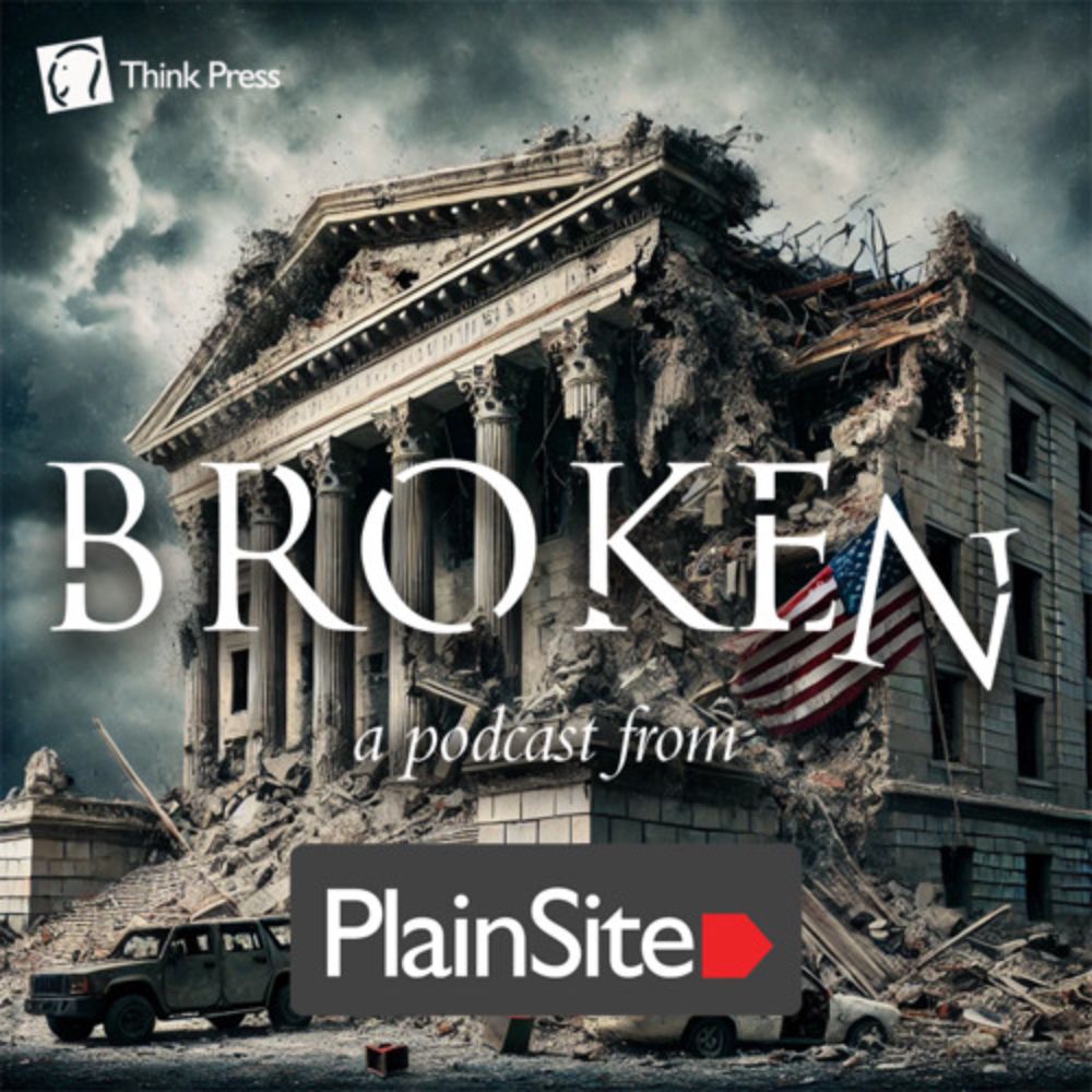 BROKEN: a podcast from PlainSite