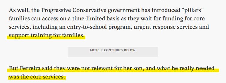 Image is a screen capture from a Toronto Star article titled "Wait for core Ontario autism services tops five years: advocates" 

Text reads "As well, the Progressive Conservative government has introduced “pillars” families can access on a time-limited basis as they wait for funding for core services, including an entry-to-school program, urgent response services and support training for families.

But Ferreira said they were not relevant for her son, and what he really needed was the core services."