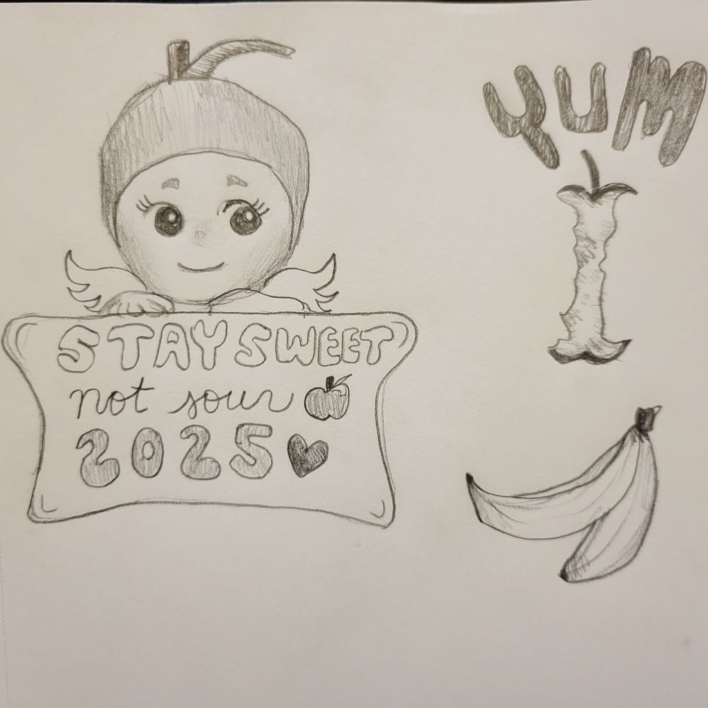 A sketchbook page with a drawing of a Sonny Angel with angel wings and an apple hat, an apple core, and two bananas. Beneath the Sonny Angel is the text "Stay sweet not sour 2025." Above the apple core is the text "yum."
