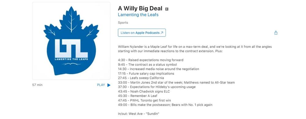 William Nylander is a Maple Leaf for life on a max-term deal, and we're looking at it from all the angles starting with our immediate reactions to the contract extension. Plus:

4:30 - Raised expectations moving forward
9:45 - The contract as a status symbol
14:30 - Increased media noise around the negotiation
17:15 - Future salary cap implications
27:45 - Leafs sweep California
33:00 - Martin Jones 2nd star of the week; Matthews named to All-Star team
37:30 - Expectations for Hildeby's upcoming usage
43:45 - Noah Chadwick signs ELC
45:30 - Remember A Leaf
47:45 - PWHL Toronto get first win
49:00 - Bills make the postseason; Bears with No. 1 pick again

In/out: West Ave - "Sundin"

Join our Patreon community: www.patreon.com/lamentingtheleafs

Follow us on Twitter:
@LamentingLeafs
Cam - @CarlPeelash
Nick - @_NickRichard
Keith - @KeithWhipp