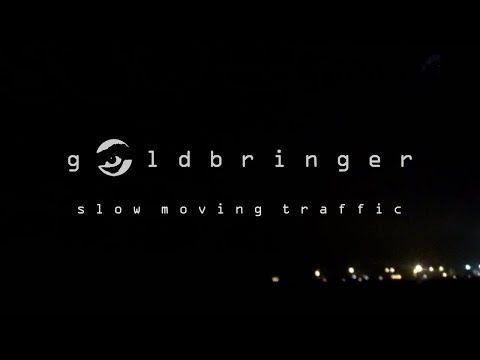 goldbringer - Slow Moving Traffic