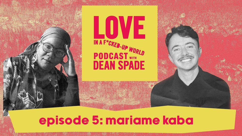 Image of Mariame Kaba and image of Dean Spade on pink textured background. In the middle between them, the logo for the Love in a F*cked Up World podcast, and below, the words Episode 5: Mariame Kaba