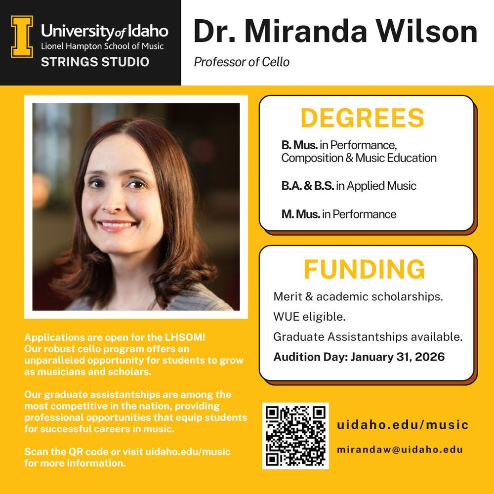 A notice about the upcoming audition day at the University of Idaho Lionel Hampton School of Music on January 31, 2026. The cello professor Miranda Wilson is pictured. Text reads "Applications are open for the LHSOM! Our robust cello program offers an unparalleled opportunity for students to grow as musicians and scholars. Our graduate assistantships are among the most competitive in the nation, providing professional opportunities that equip students for successful careers in music. Scan the QR code or visit uidaho.edu/music for more information.