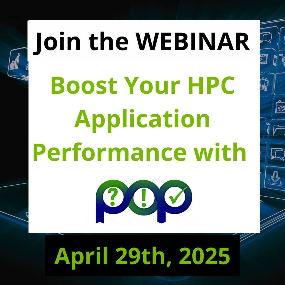 Webinar announcement 
Join the webinar 
Boost your HPC Application Performance with POP
April 29th