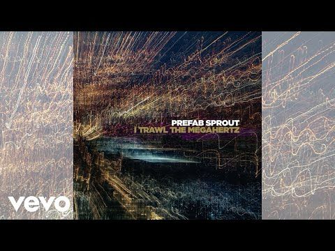 Prefab Sprout - I Trawl the Megahertz (Remastered - Official Audio)