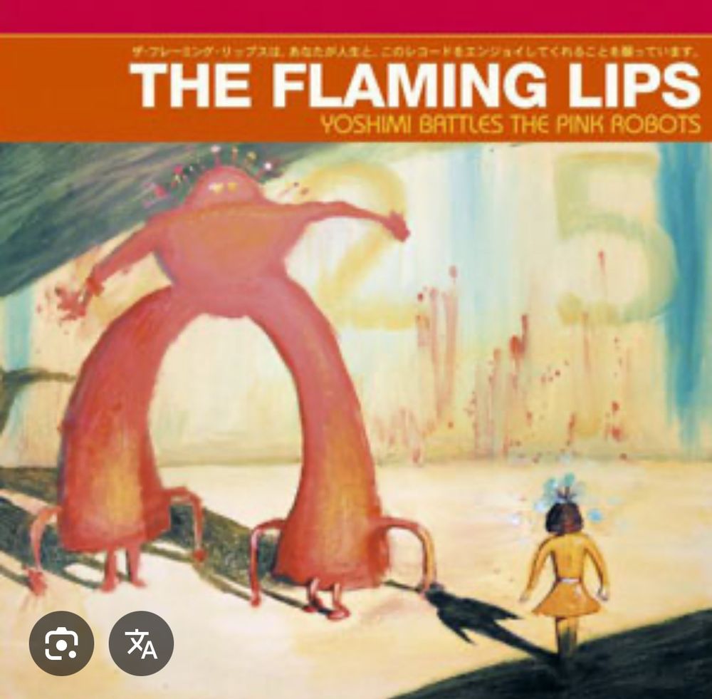 Album cover for Yoshimi Battles the pink robots by The Flaming Lips. Painting of a large pink robot-like creature with long legs which are wide at the bottom and have four additional small legs. It has a short, wide trunk and helmet like head. There is a small female in a yellow dress approaching it.