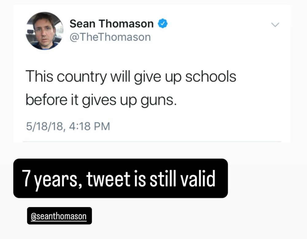 Screenshot of a tweet of mine from 2018 that someone shared on instagram. “This country will give up schools before it gives up guns”