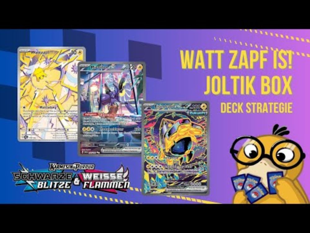 Wattzapf Deck Stategie (Joltik Box Deckprofile) + neue Karten aus Schwarze Blitze & Weisse Flammen