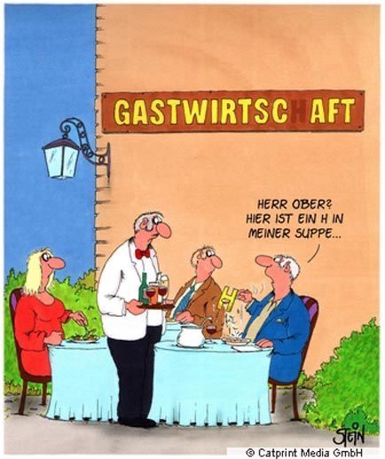 Uli Stein Cartoon: Gäste sitzen in einer Gartenwirtschaft. Einer der Gäste ruft den Ober und sagt, "Herr Ober, hier ist ein H in meiner Suppe." Das H ist vom Gastwirtschaft-Schild runtergefallen.