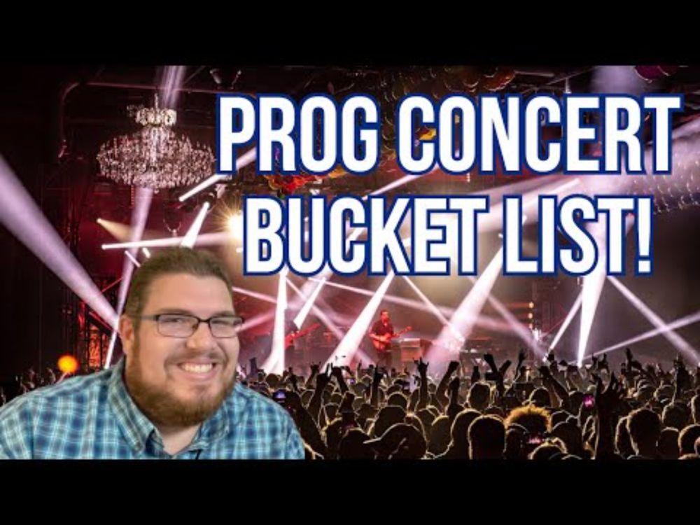 Prog Rock Concert Bucket List || Active Bands I Want To See Live!
