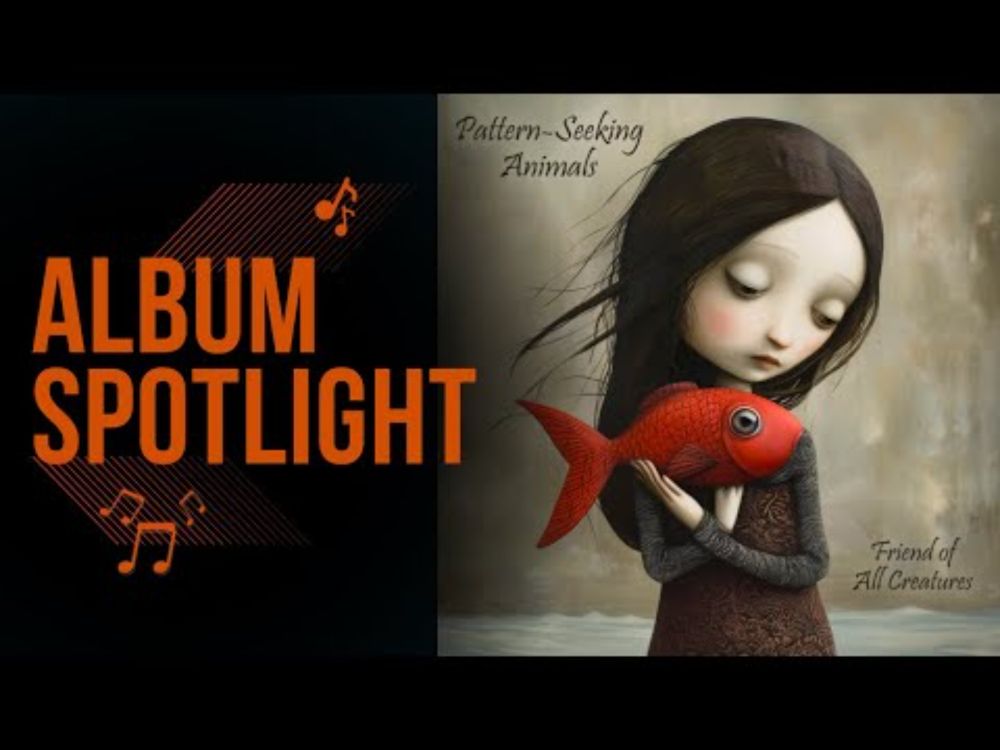 Pattern-Seeking Animals - Friend of All Creatures REVIEW || New Album Spotlight!