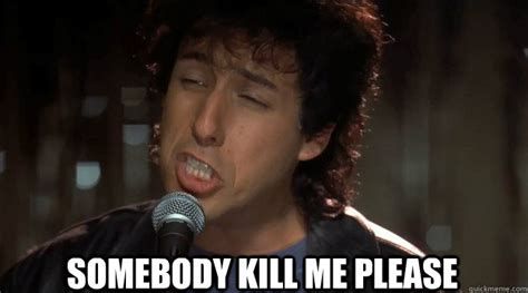 kill me
