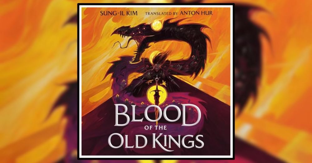 Book Review: 'Blood of the Old Kings' by Sung-Il Kim