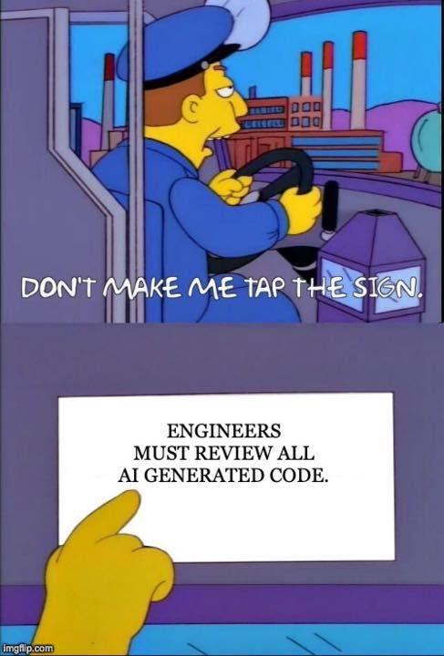 Panel 1: Bus driver saying "Don't make me tap the sign"
Panel 2: The bus driver tapping a sign that says "Engineers must review all AI generated code"