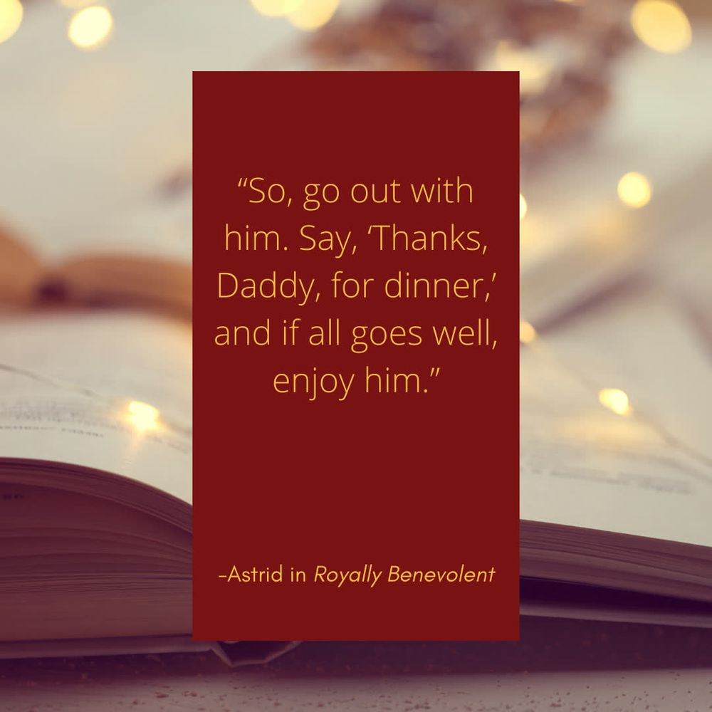 Looking for an own-voice book written with mental health rep and a curvy, neurodivergent heroine? Stop scrolling and grab it on preorder now! 

book2read.com/royallybenevolent

Enjoy some fun Astrid quotes with no context in the meantime!

#romancenovel
#billionaireromance
#singledadtrope