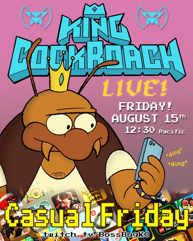 A poster of King Cockroach on his phone, a bunch of app icons bordering the screen. The text says "King Cockroach Live! Friday, August 15th at 12:30 PM Pacific Time - Casual Friday!"