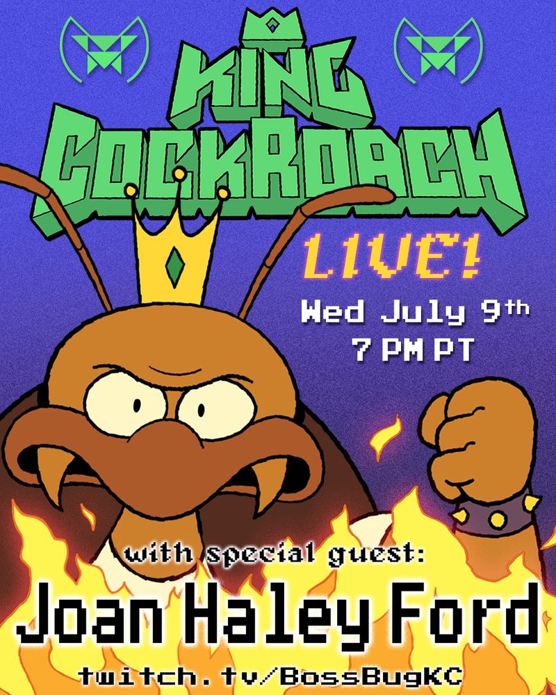 A poster with the same information. It features King Cockroach, a cartoony bug-themed video game villain, shaking his fist menacingly towards camera.