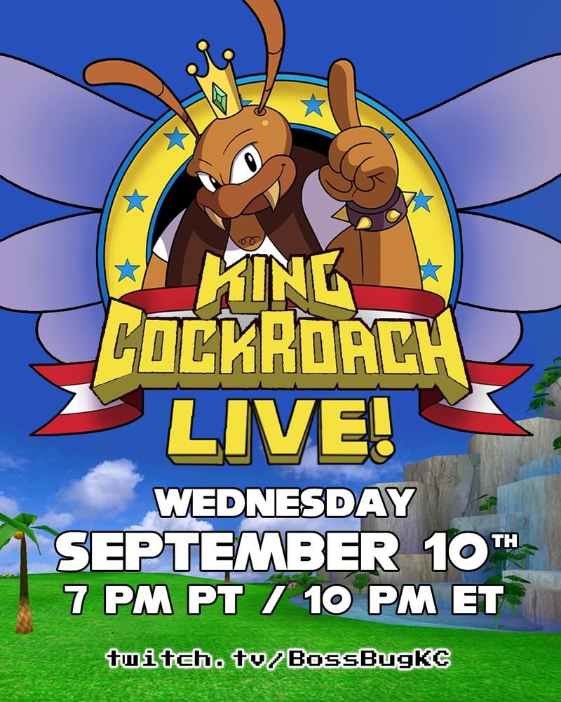A illustrated flyer featuring King Cockroach in the Style of Sonic the Hedgehog from the original game's title screen, waving his finger at the camera with a confident smirk. The text says "King Cockroach Life! Wednesday September 10th at 7 PM Pacific / 10 PM Eastern!" and includes the link "twitch.tv/BossBugKC"