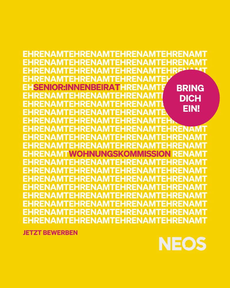 Gelber Hintergrund mit wiederholtem Wort "EHRENAMT" in Weiß. Darauf lila Kreis mit Text "BRING DICH EIN!" und darunter "WOHNUNGSKOMMISSION". Unten links "JETZT BEWERBEN", rechts "NEOS".
