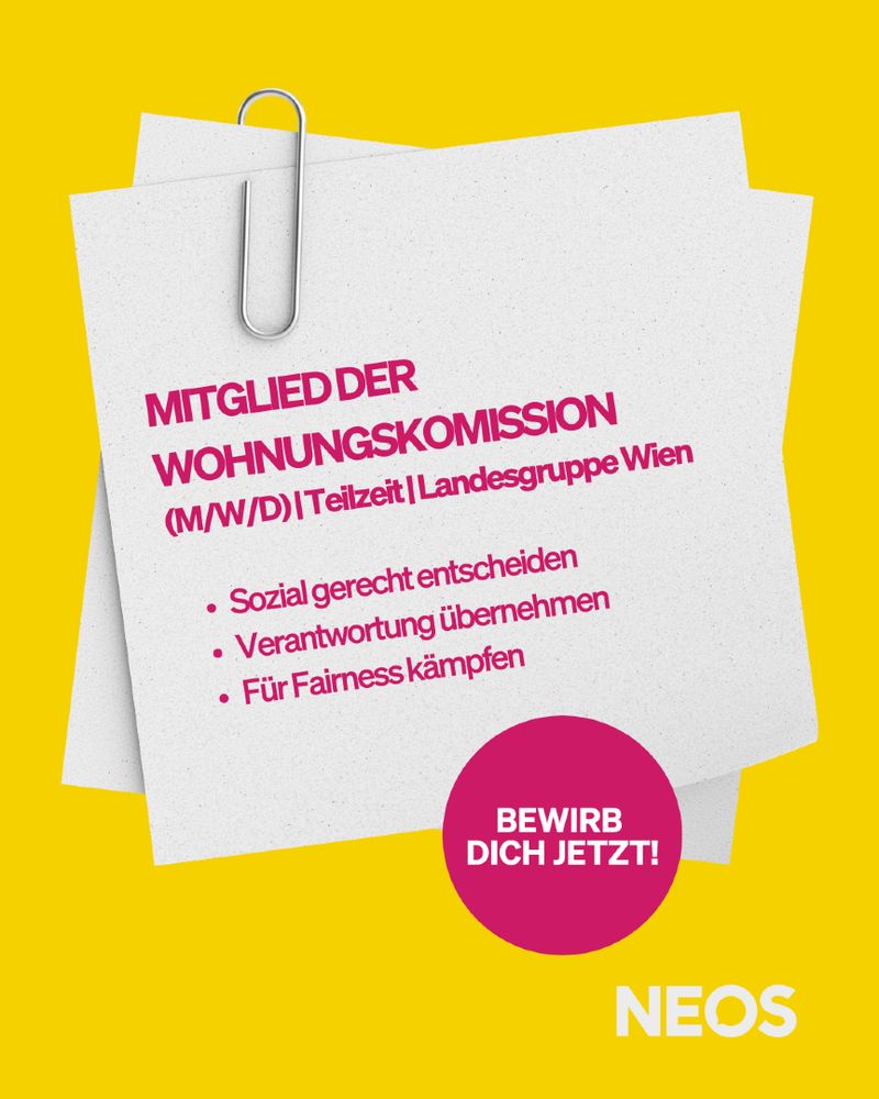 Notiz mit Text: "Mitglied der Wohnungskommission (M/W/D) | Teilzeit | Landesgruppe Wien". Aufzählung: "Sozial gerecht entscheiden, Verantwortung übernehmen, Für Fairness kämpfen". Roter Kreis mit "Bewirb dich jetzt!". Neos-Logo unten.