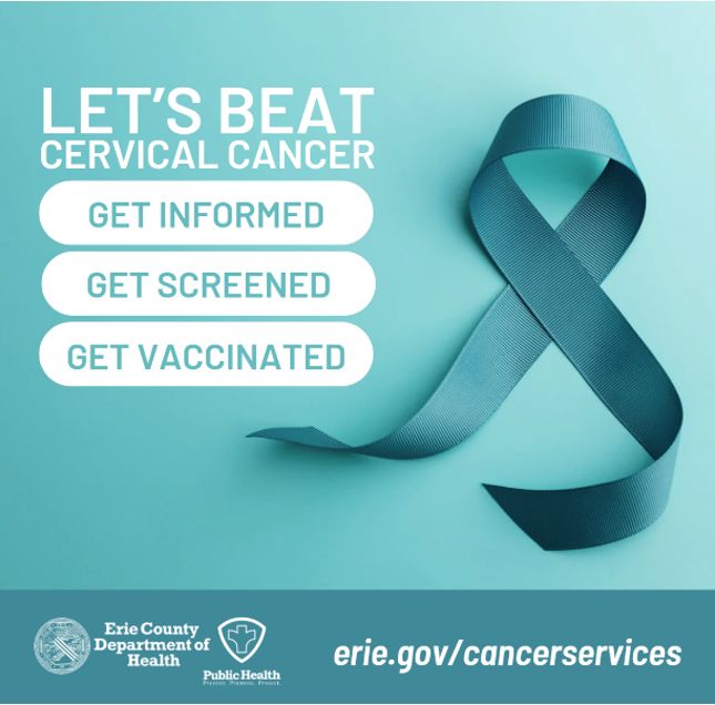 Teal ribbon next to text that says Let's Beat Cervical Cancer - get informed, get screened, get vaccinated. Graphic also includes Erie County Department of Health logo and a link to erie.gov/cancerservices.