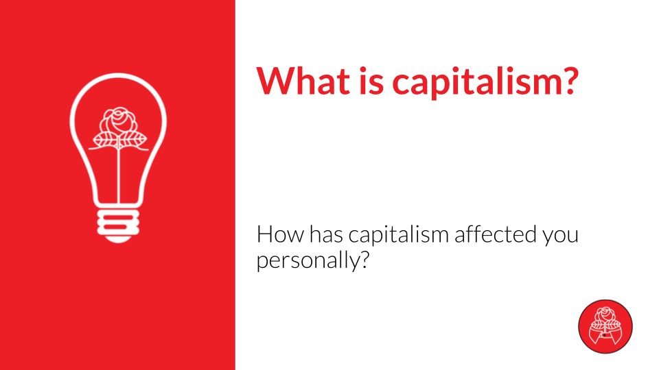 "What is capitalism? How has capitalism affected you personally?" Written on a white background. 
An illustration of a a lightbulb with the DSA rosebud logo as the filament is drawn in white lines over a red background on the left side of the image. 