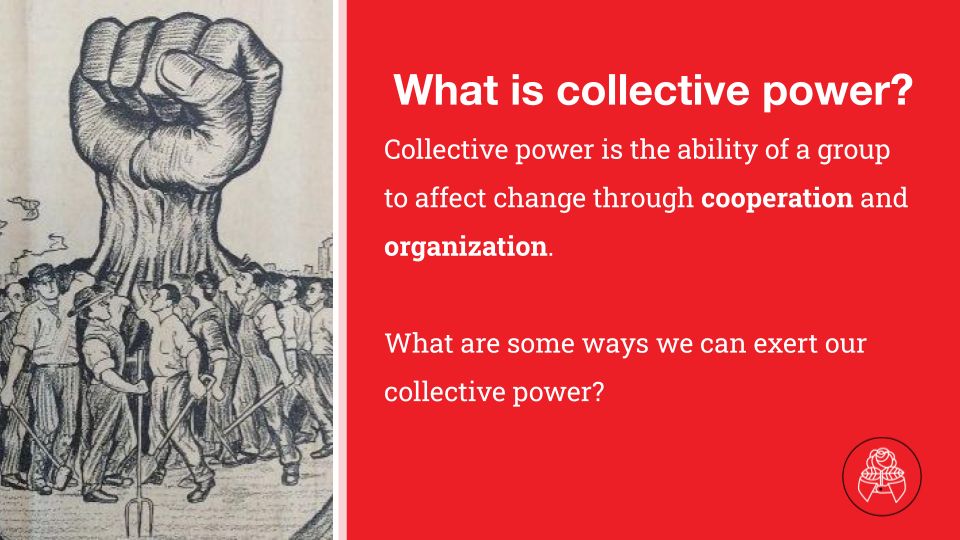 On a red background: "What is collective power? Collective power is the ability of a group to affect change through cooperation and organization. What are some ways we can exert our collective power?"
On the left side is an illustration of a bunch of workers standing in a mass group with arms outstretched to form a massive fist.