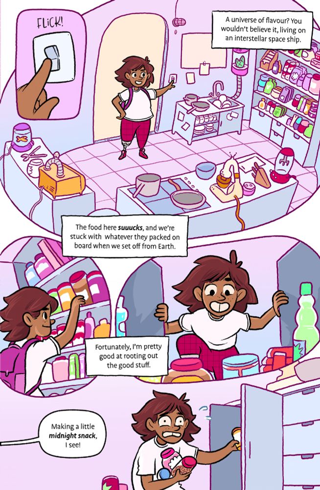Comic page from Interstellar Taco Truck #1 by Edward Ross.

We see human kid Ari enter a small kitchen onboard the spaceship. It’s teeming with kitchen equipment recognisable and futuristic, and shelves crammed with colourful packets.

“The food here suuucks, and we're stuck with whatever they packed on board when we set off from Earth. Fortunately, I'm pretty good at rooting out the good stuff.”

She starts raking through cupboards looking for interesting food.

As she pulls cans out of a cupboard, we hear a voice from off panel: "Making a little midnight snack, I see!”