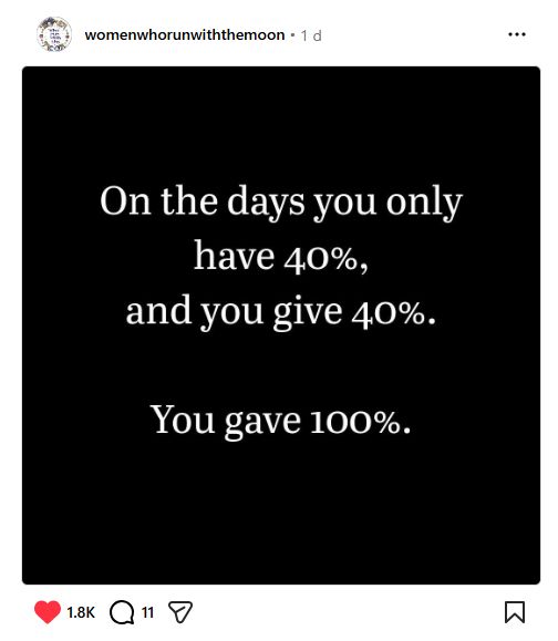 On the days you only have 40%, and you give 40%, you gave 100%.