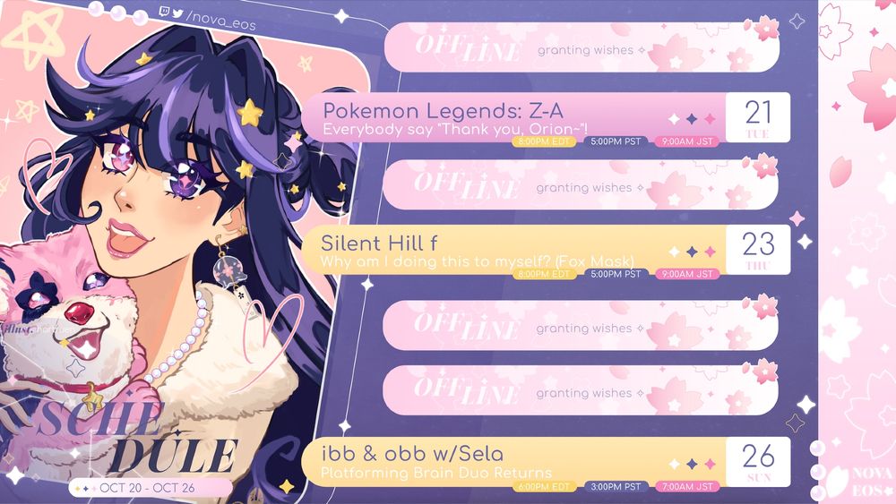 VTuber Nova Eos's schedule for the week of October 20th through October 26th. There is bust-up art of Nova and Starpup to the left of the schedule bars. The streams scheduled are as follows:

Tuesday, October 21st: Pokemon Legends: Z-A at 8PM EDT
Thursday, October 23rd: Silent Hill f at 8PM EDT
Sunday, October 26th: ibb & obb with Sela at 6pm EDT