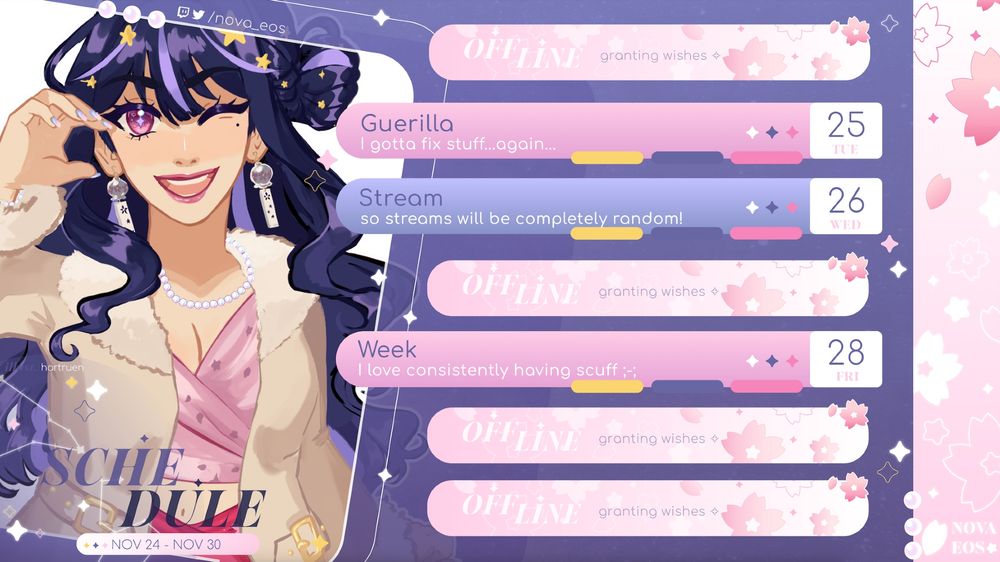 VTuber Nova Eos's schedule for the week of November 24th through November 30th. There is art of Nova from her reference sheet to the left of the schedule bars. The stream week is going to be completely guerilla, so there is no set stream any day.