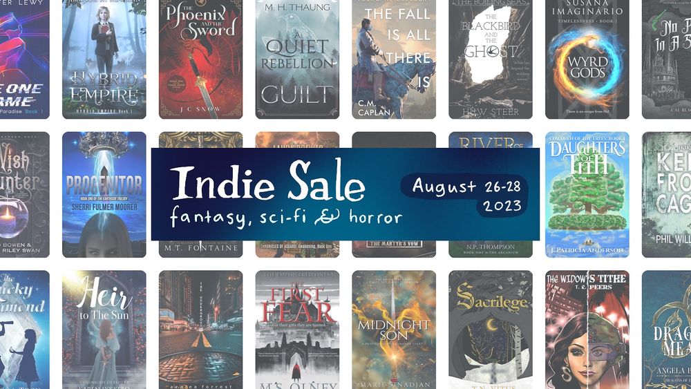 Collage of book covers with a banner on top. The title reads “Indie Sale” subtitle reads “fantasy, sci-fi, & horror” and the date reads August 26-28 2023