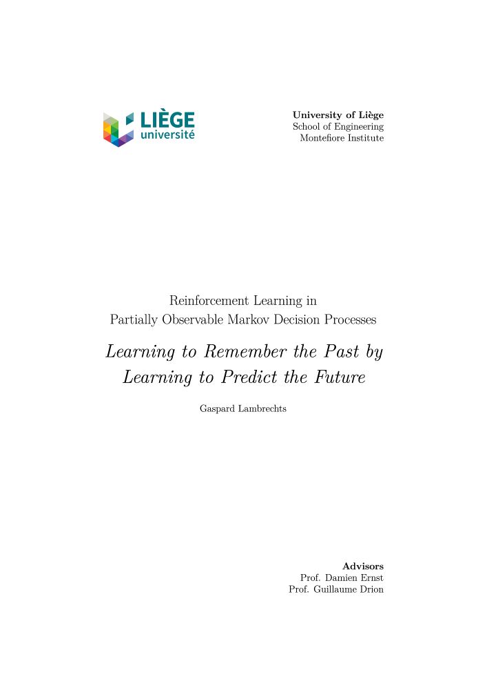 Cover page of the PhD thesis "Reinforcement Learning in Partially Observable Markov Decision Processes: Learning to Remember the Past by Learning to Predict the Future" by Gaspard Lambrechts