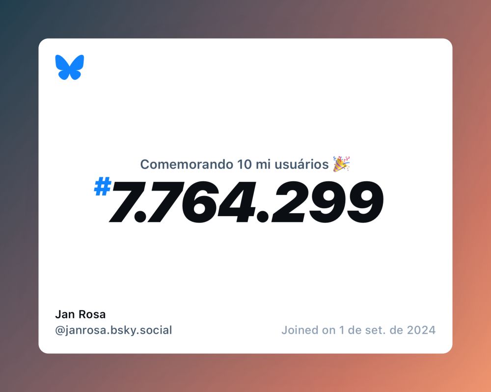 Um certificado virtual com o texto "Comemorando 10 milhões de usuários no Bluesky, #7.764.299, Jan Rosa ‪@janrosa.bsky.social‬, ingressou em 1 de set. de 2024"