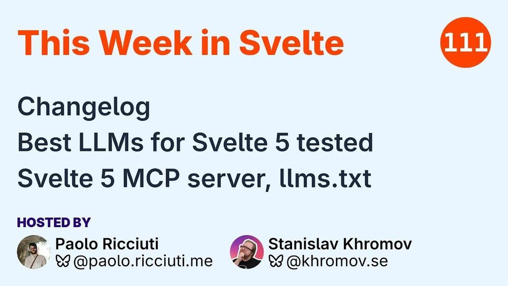This Week in Svelte, Ep. 111 — Changelog, Best LLMs for Svelte 5 tested, MCP server, llms.txt
