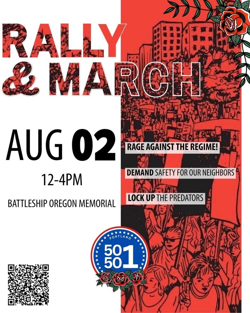 Image features a color block red and white background and a sketch of protester filled streets in a city. It is overlaid with the words “rally and march” and sub text that says “Rage against the regime”, “Demand safety for our neighbors” and “lock up the predators”. Image is accented with a red rose to represent Rose City, the 50501 PDX logo and a QR code to our linktree. 