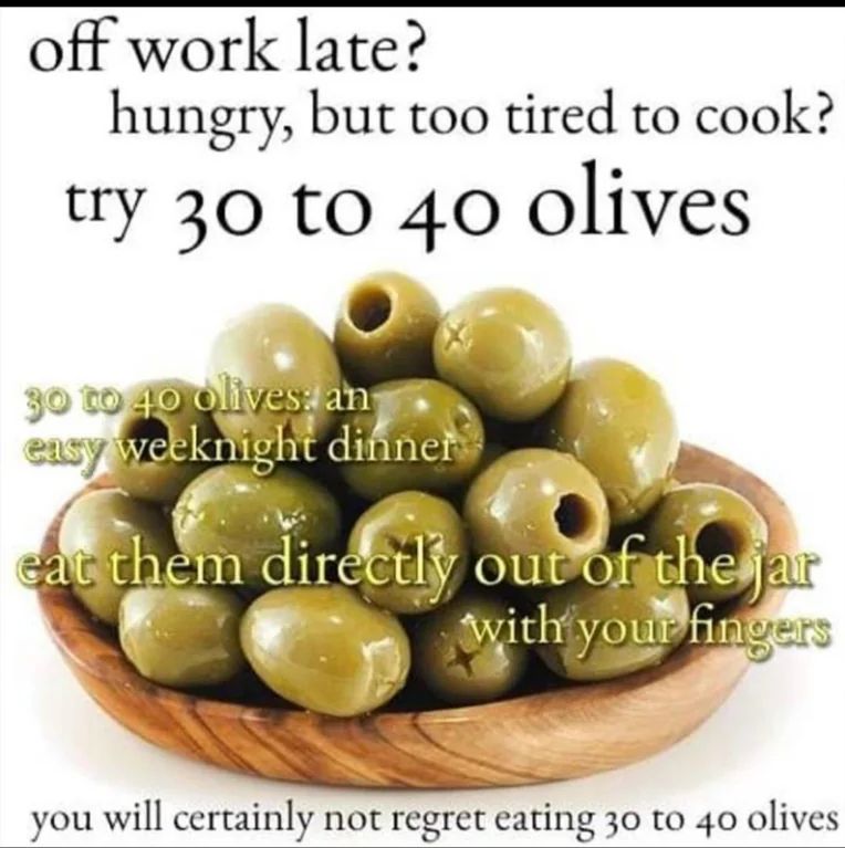 A meme encouraging users to consume 30 to 40 olives every weeknight.