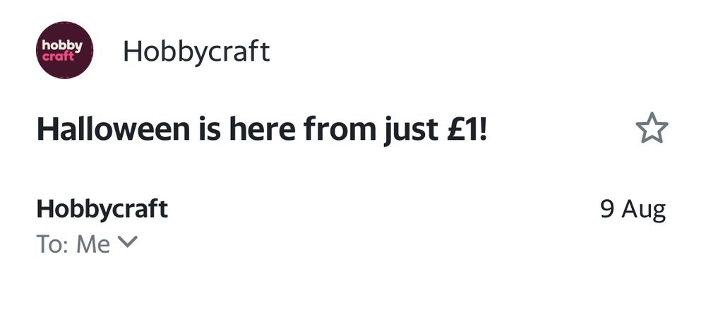 An email from Hobbycraft, dated 9 August, announcing that “Halloween is here from just £1!”