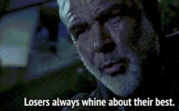 An old, handsome man is saying "Losers always whine about their best"