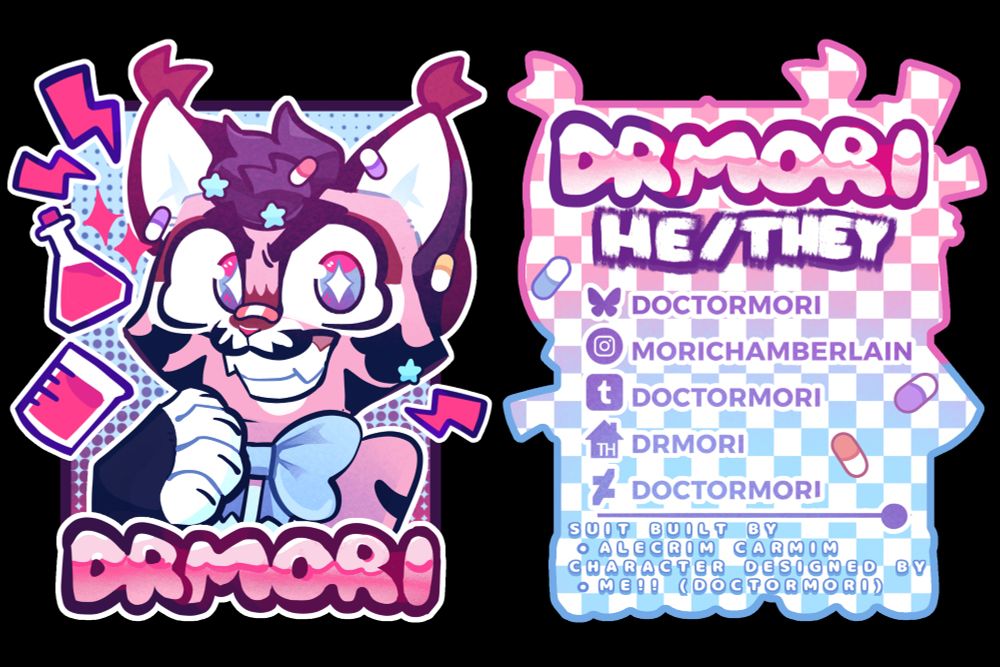 Fursuit badge of my oc Dr Mori!! TXT on the right reads: "DRMORI HE/THEY" 
"Suit built by alecrim carmim"
"character designed by me!! (doctormori)"