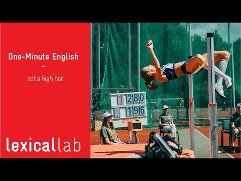 ONE-MIBUTE ENGLISH: set a high bar LEARN WITH LEXICAL LAB