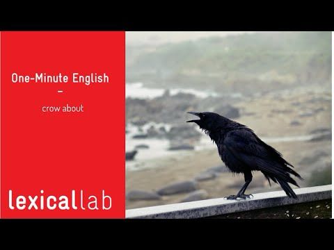 ONE-MINUTE ENGLISH: crow about LEARN WITH LEXICAL LAB