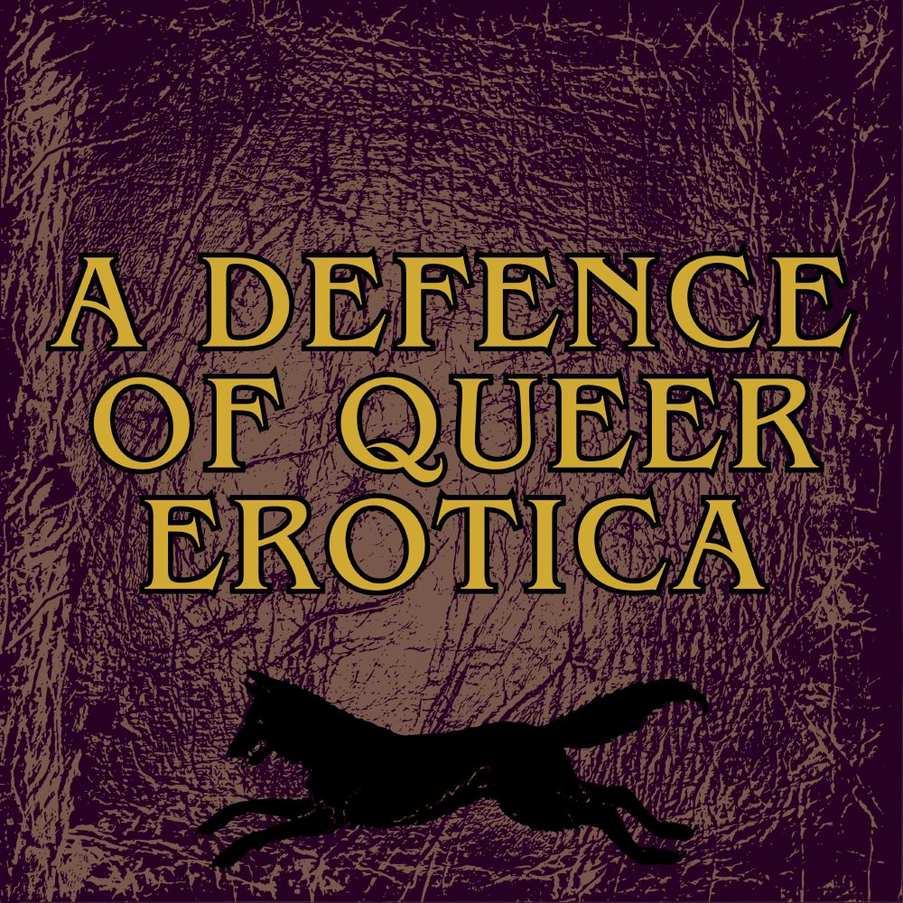 A leather like background with text that says: A DEFENCE OF QUEER EROTICA with a wolf beneath it