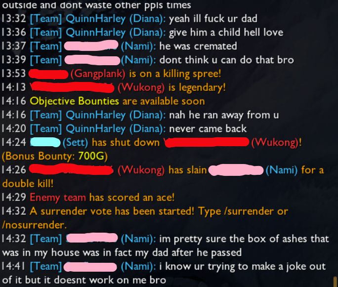 screenshot from a game of league wherein a salty loser attempts to be sassy and make a "ur dad" joke, not knowing i am immune to being bothered by such idiocy bc the joke falls flat once i reveal my dad's long dead. 