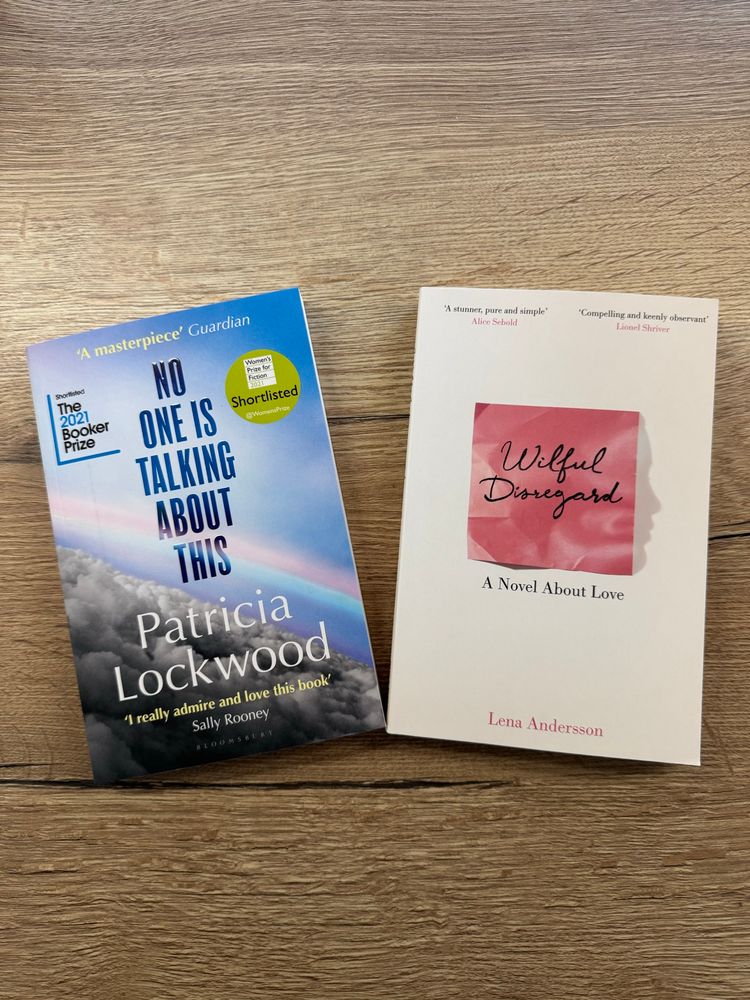 No One is Talking About This by Patricia Lockwood and Wilful Disregard by Lena Anderson.