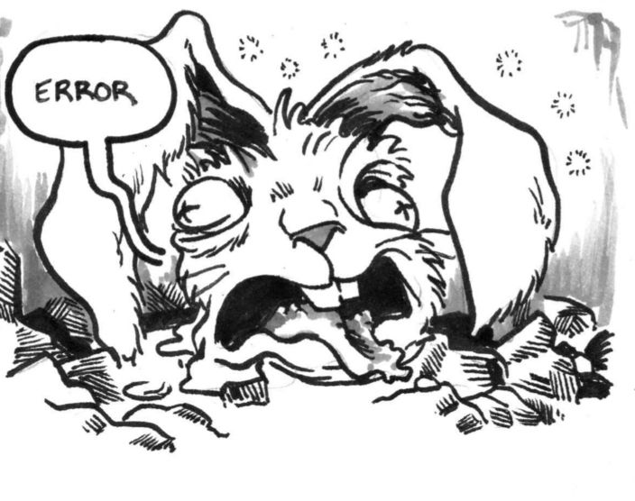 A cartoon drawing of a decapitated rabbit head saying "error"