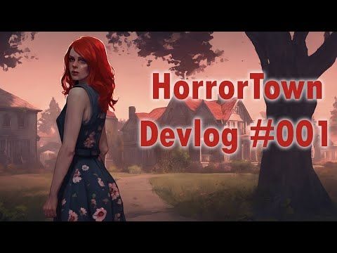 HorrorTown Devlog #001