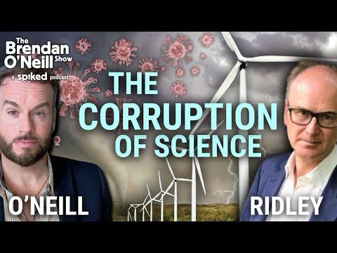 Matt Ridley: Climate, Covid and the corruption of science | The Brendan O’Neill Show